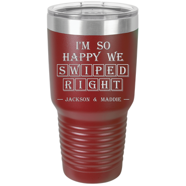 I'm So Happy We Swiped Right Tumbler